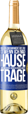 29,95 € Kostenloser Versand | Weißwein WHITE Ausgabe Mein Lieblingsmoment des Tages ist, wenn ich nach Hause komme und meine obdachlosen Klamotten trage Blaue Markierung. Anpassbares Etikett Junger Wein Ernte 2025 Verdejo