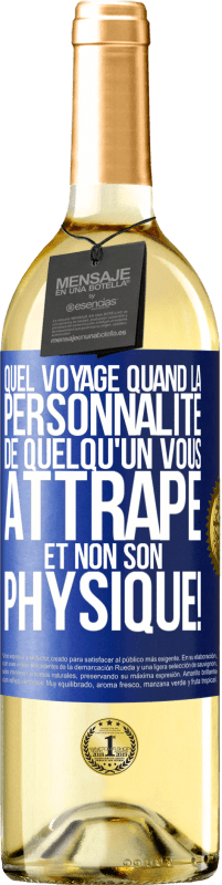 29,95 € Envoi gratuit | Vin blanc Édition WHITE Quel voyage quand la personnalité de quelqu'un vous attrape et non son physique! Étiquette Bleue. Étiquette personnalisable Vin jeune Récolte 2024 Verdejo