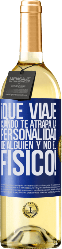 29,95 € Envío gratis | Vino Blanco Edición WHITE ¡Qué viaje cuando te atrapa la personalidad de alguien y no el físico! Etiqueta Azul. Etiqueta personalizable Vino joven Cosecha 2024 Verdejo