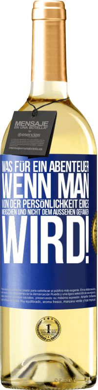 29,95 € Kostenloser Versand | Weißwein WHITE Ausgabe Was für ein Abenteuer, wenn man von der Persönlichkeit eines Menschen und nicht dem Aussehen gefangen wird! Blaue Markierung. Anpassbares Etikett Junger Wein Ernte 2024 Verdejo