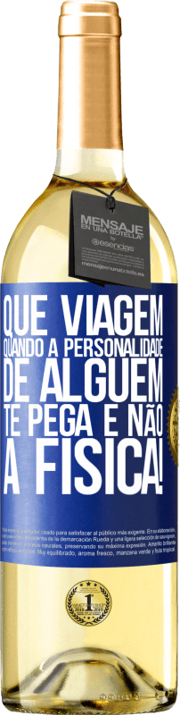 29,95 € Envio grátis | Vinho branco Edição WHITE que viagem quando a personalidade de alguém te pega e não a física! Etiqueta Azul. Etiqueta personalizável Vinho jovem Colheita 2024 Verdejo