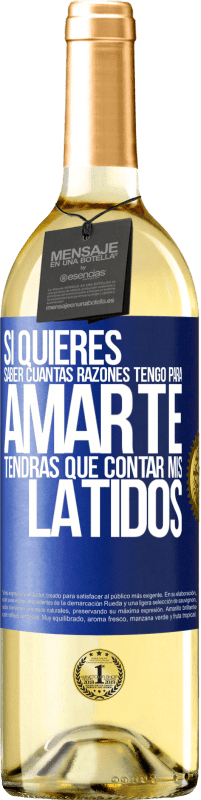 29,95 € Envío gratis | Vino Blanco Edición WHITE Si quieres saber cuántas razones tengo para amarte, tendrás que contar mis latidos Etiqueta Azul. Etiqueta personalizable Vino joven Cosecha 2024 Verdejo