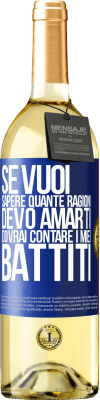 29,95 € Spedizione Gratuita | Vino bianco Edizione WHITE Se vuoi sapere quante ragioni devo amarti, dovrai contare i miei battiti Etichetta Blu. Etichetta personalizzabile Vino giovane Raccogliere 2023 Verdejo