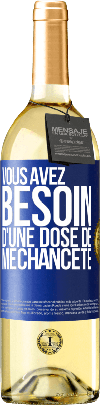 29,95 € Envoi gratuit | Vin blanc Édition WHITE Vous avez besoin d'une dose de méchanceté Étiquette Bleue. Étiquette personnalisable Vin jeune Récolte 2023 Verdejo