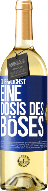 29,95 € Kostenloser Versand | Weißwein WHITE Ausgabe Du brauchst eine Dosis des Böses Blaue Markierung. Anpassbares Etikett Junger Wein Ernte 2024 Verdejo