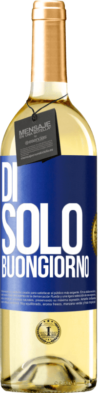 29,95 € Spedizione Gratuita | Vino bianco Edizione WHITE Di 'solo Buongiorno Etichetta Blu. Etichetta personalizzabile Vino giovane Raccogliere 2024 Verdejo