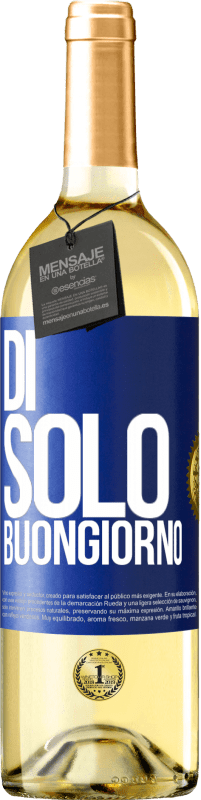 29,95 € Spedizione Gratuita | Vino bianco Edizione WHITE Di 'solo Buongiorno Etichetta Blu. Etichetta personalizzabile Vino giovane Raccogliere 2025 Verdejo