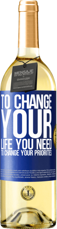 29,95 € Бесплатная доставка | Белое вино Издание WHITE Чтобы изменить свою жизнь, вам нужно изменить свои приоритеты Синяя метка. Настраиваемая этикетка Молодое вино Урожай 2023 Verdejo