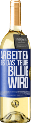 29,95 € Kostenloser Versand | Weißwein WHITE Ausgabe Arbeiten, bis das Teure billig wird Blaue Markierung. Anpassbares Etikett Junger Wein Ernte 2024 Verdejo