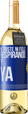 29,95 € Envío gratis | Vino Blanco Edición WHITE Ni triste ni feliz. Respirando y ya Etiqueta Azul. Etiqueta personalizable Vino joven Cosecha 2024 Verdejo