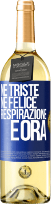 29,95 € Spedizione Gratuita | Vino bianco Edizione WHITE Né triste né felice. Respirazione e ora Etichetta Blu. Etichetta personalizzabile Vino giovane Raccogliere 2024 Verdejo