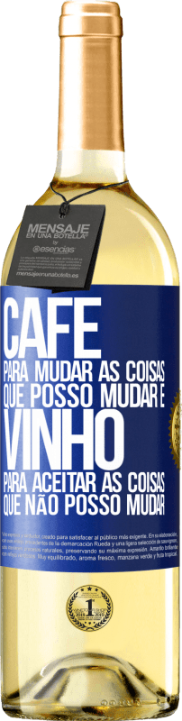 29,95 € Envio grátis | Vinho branco Edição WHITE CAFÉ para mudar as coisas que posso mudar e VINHO para aceitar as coisas que não posso mudar Etiqueta Azul. Etiqueta personalizável Vinho jovem Colheita 2024 Verdejo