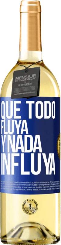 29,95 € Envío gratis | Vino Blanco Edición WHITE Que todo fluya y nada influya Etiqueta Azul. Etiqueta personalizable Vino joven Cosecha 2023 Verdejo