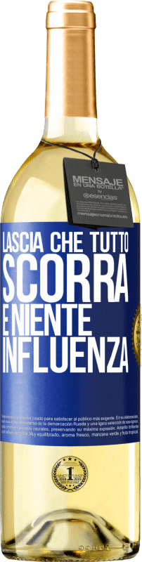 29,95 € Spedizione Gratuita | Vino bianco Edizione WHITE Lascia che tutto scorra e niente influenza Etichetta Blu. Etichetta personalizzabile Vino giovane Raccogliere 2024 Verdejo