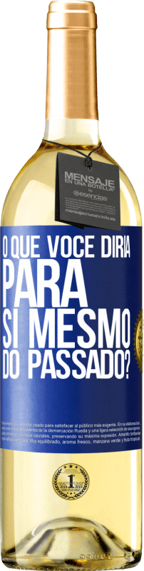 29,95 € Envio grátis | Vinho branco Edição WHITE o que você diria para si mesmo do passado? Etiqueta Azul. Etiqueta personalizável Vinho jovem Colheita 2024 Verdejo