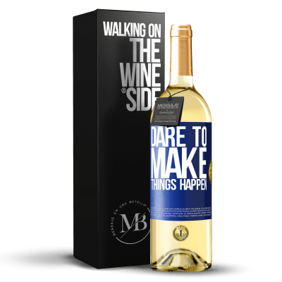«Dare to make things happen» WHITE Edition