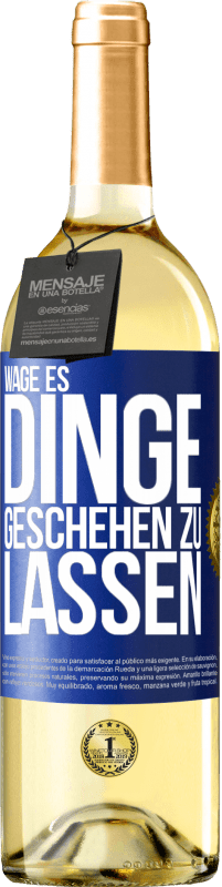 29,95 € Kostenloser Versand | Weißwein WHITE Ausgabe Wage es, Dinge geschehen zu lassen Blaue Markierung. Anpassbares Etikett Junger Wein Ernte 2023 Verdejo