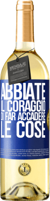 29,95 € Spedizione Gratuita | Vino bianco Edizione WHITE Abbiate il coraggio di far accadere le cose Etichetta Blu. Etichetta personalizzabile Vino giovane Raccogliere 2025 Verdejo