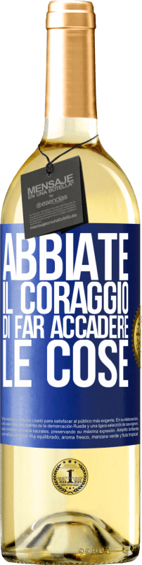 29,95 € Spedizione Gratuita | Vino bianco Edizione WHITE Abbiate il coraggio di far accadere le cose Etichetta Blu. Etichetta personalizzabile Vino giovane Raccogliere 2024 Verdejo