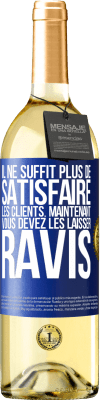 29,95 € Envoi gratuit | Vin blanc Édition WHITE Il ne suffit plus de satisfaire les clients. Maintenant vous devez les laisser ravis Étiquette Bleue. Étiquette personnalisable Vin jeune Récolte 2024 Verdejo