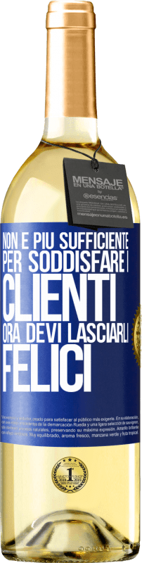 29,95 € Spedizione Gratuita | Vino bianco Edizione WHITE Non è più sufficiente per soddisfare i clienti. Ora devi lasciarli felici Etichetta Blu. Etichetta personalizzabile Vino giovane Raccogliere 2024 Verdejo