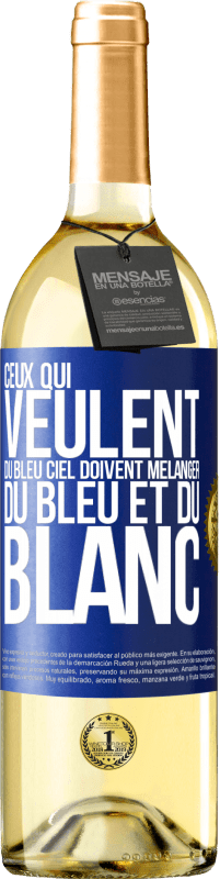 29,95 € Envoi gratuit | Vin blanc Édition WHITE Ceux qui veulent du bleu ciel doivent mélanger du bleu et du blanc Étiquette Bleue. Étiquette personnalisable Vin jeune Récolte 2024 Verdejo