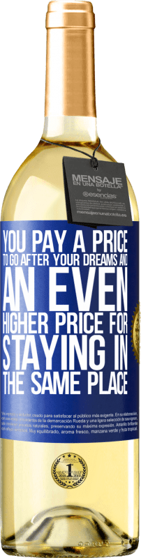 29,95 € Бесплатная доставка | Белое вино Издание WHITE Вы платите цену, чтобы идти за своей мечтой, и еще более высокую цену за пребывание в том же месте Синяя метка. Настраиваемая этикетка Молодое вино Урожай 2023 Verdejo