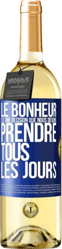 29,95 € Envoi gratuit | Vin blanc Édition WHITE Le bonheur est une décision que nous devons prendre tous les jours Étiquette Bleue. Étiquette personnalisable Vin jeune Récolte 2024 Verdejo