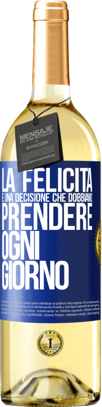 29,95 € Spedizione Gratuita | Vino bianco Edizione WHITE La felicità è una decisione che dobbiamo prendere ogni giorno Etichetta Blu. Etichetta personalizzabile Vino giovane Raccogliere 2024 Verdejo