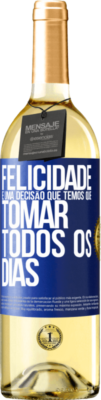 29,95 € Envio grátis | Vinho branco Edição WHITE Felicidade é uma decisão que temos que tomar todos os dias Etiqueta Azul. Etiqueta personalizável Vinho jovem Colheita 2024 Verdejo