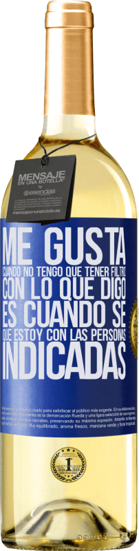 29,95 € Envío gratis | Vino Blanco Edición WHITE Me gusta cuando no tengo que tener filtro con lo que digo. Es cuando sé que estoy con las personas indicadas Etiqueta Azul. Etiqueta personalizable Vino joven Cosecha 2024 Verdejo