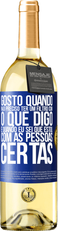 29,95 € Envio grátis | Vinho branco Edição WHITE Gosto quando não preciso ter um filtro com o que digo. É quando eu sei que estou com as pessoas certas Etiqueta Azul. Etiqueta personalizável Vinho jovem Colheita 2024 Verdejo