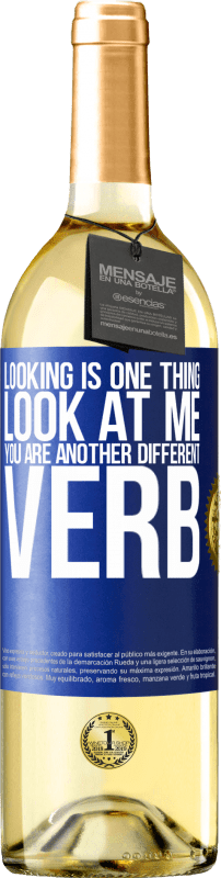29,95 € Free Shipping | White Wine WHITE Edition Looking is one thing. Look at me, you are another different verb Blue Label. Customizable label Young wine Harvest 2021 Verdejo