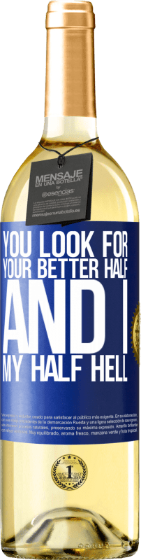 29,95 € Бесплатная доставка | Белое вино Издание WHITE Ты ищешь свою лучшую половину, а я свою половинку Синяя метка. Настраиваемая этикетка Молодое вино Урожай 2023 Verdejo