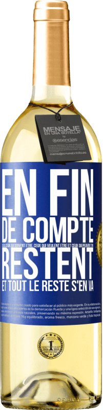 29,95 € Envoi gratuit | Vin blanc Édition WHITE En fin de compte seuls ceux qui doivent être, ceux qui veulent être et ceux qui peuvent être, restent. Et tout le reste s'en va Étiquette Bleue. Étiquette personnalisable Vin jeune Récolte 2024 Verdejo