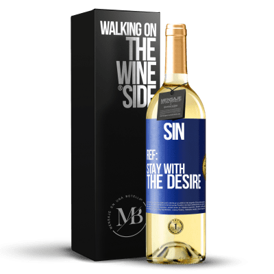 «Sin. Ref: stay with the desire» WHITE Edition