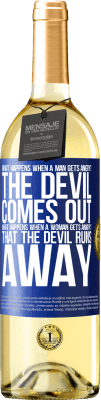 29,95 € Free Shipping | White Wine WHITE Edition what happens when a man gets angry? The devil comes out. What happens when a woman gets angry? That the devil runs away Blue Label. Customizable label Young wine Harvest 2024 Verdejo