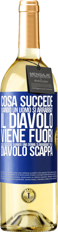 29,95 € Spedizione Gratuita | Vino bianco Edizione WHITE cosa succede quando un uomo si arrabbia? Il diavolo viene fuori. Cosa succede quando una donna si arrabbia? Che il diavolo Etichetta Blu. Etichetta personalizzabile Vino giovane Raccogliere 2024 Verdejo