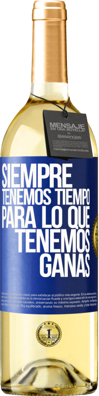 29,95 € Envío gratis | Vino Blanco Edición WHITE Siempre tenemos tiempo para lo que tenemos ganas Etiqueta Azul. Etiqueta personalizable Vino joven Cosecha 2024 Verdejo