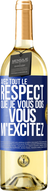 29,95 € Envoi gratuit | Vin blanc Édition WHITE Avec tout le respect que je vous dois, vous m'excitez Étiquette Bleue. Étiquette personnalisable Vin jeune Récolte 2024 Verdejo