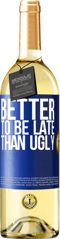 29,95 € Free Shipping | White Wine WHITE Edition Better to be late than ugly Blue Label. Customizable label Young wine Harvest 2025 Verdejo