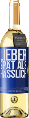 29,95 € Kostenloser Versand | Weißwein WHITE Ausgabe Lieber spät als hässlich Blaue Markierung. Anpassbares Etikett Junger Wein Ernte 2024 Verdejo