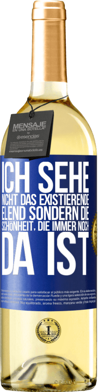 29,95 € Kostenloser Versand | Weißwein WHITE Ausgabe Ich sehe nicht das existierende Elend sondern die Schönheit, die immer noch da ist Blaue Markierung. Anpassbares Etikett Junger Wein Ernte 2024 Verdejo