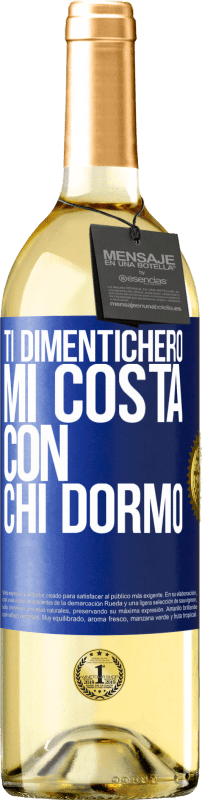 29,95 € Spedizione Gratuita | Vino bianco Edizione WHITE Ti dimenticherò, mi costa con chi dormo Etichetta Blu. Etichetta personalizzabile Vino giovane Raccogliere 2024 Verdejo