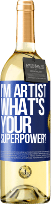 29,95 € Free Shipping | White Wine WHITE Edition I'm artist. What's your superpower? Blue Label. Customizable label Young wine Harvest 2025 Verdejo