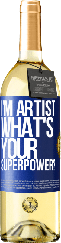 29,95 € Бесплатная доставка | Белое вино Издание WHITE I'm artist. What's your superpower? Синяя метка. Настраиваемая этикетка Молодое вино Урожай 2023 Verdejo