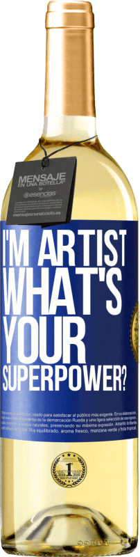 29,95 € Envio grátis | Vinho branco Edição WHITE I'm artist. What's your superpower? Etiqueta Azul. Etiqueta personalizável Vinho jovem Colheita 2023 Verdejo