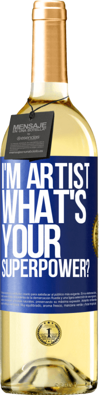 29,95 € Envio grátis | Vinho branco Edição WHITE I'm artist. What's your superpower? Etiqueta Azul. Etiqueta personalizável Vinho jovem Colheita 2024 Verdejo