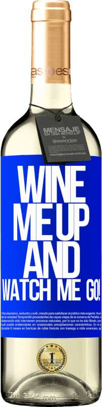 29,95 € Envoi gratuit | Vin blanc Édition WHITE Wine me up and watch me go! Étiquette Bleue. Étiquette personnalisable Vin jeune Récolte 2023 Verdejo