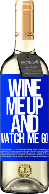 29,95 € Envoi gratuit | Vin blanc Édition WHITE Wine me up and watch me go! Étiquette Bleue. Étiquette personnalisable Vin jeune Récolte 2024 Verdejo